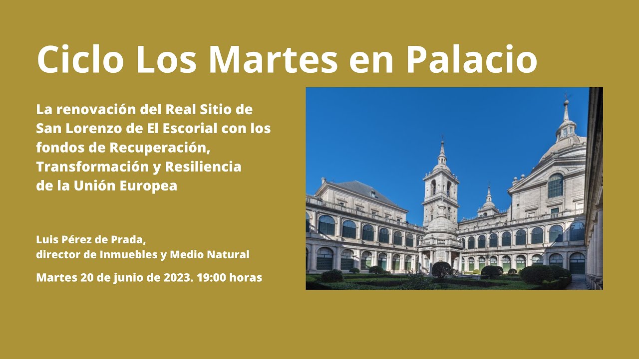 La renovación del Real Sitio de San Lorenzo de El Escorial con los fondos de Recuperación, Transformación y Resiliencia de la Unión Europea