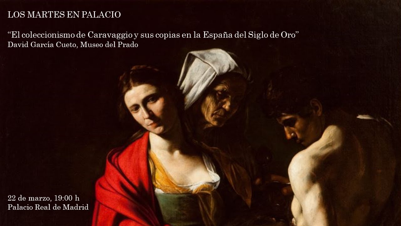 El coleccionismo de Caravaggio y sus copias en la España del Siglo de Oro por David García Cueto